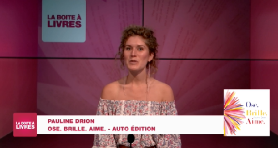 Boite à livres: Pauline Drion, Ose, Brille, Aime (Auto Edition)