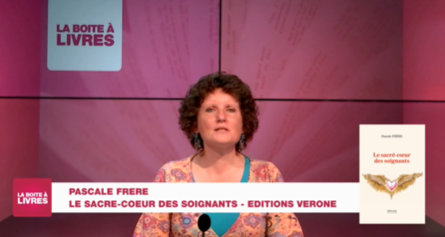 Boite à livres: Pascale Frère, le sacré-coeur des soignants (Editions Verone)