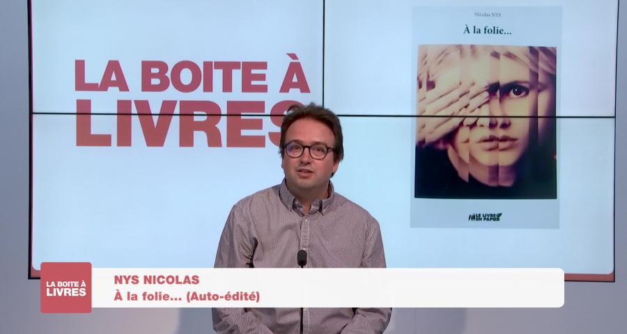 Boite à livres - Nicolas Nys, A la folie (auto édité)