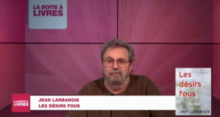 La Boîte à livres : Jean Larbanois, Les désirs fous