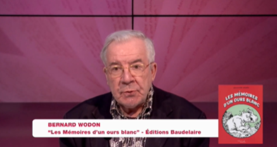 La Boîte à livres : Bernard Wodon, Les mémoires d'un ours blanc (Editions Baudelaire")