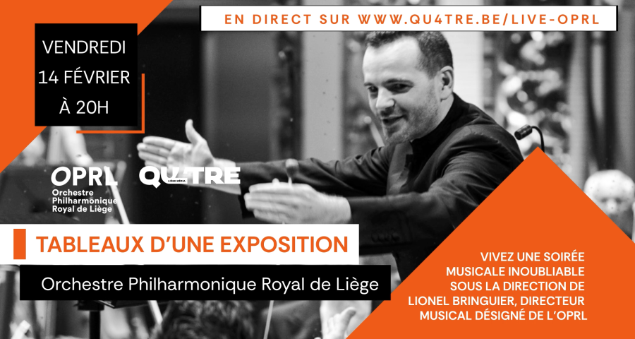Vendredi 14 février - "Tableaux d’une exposition" à l'OPRL - En direct sur Qu4tre.be