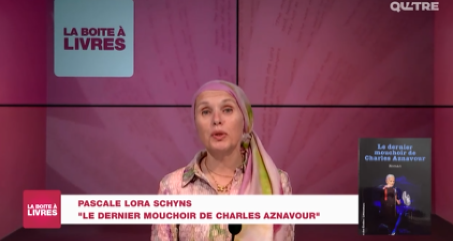 La Boîte à livres: Pascale Lora Schyns, Le dernier mouchoir de Charles Aznavour.