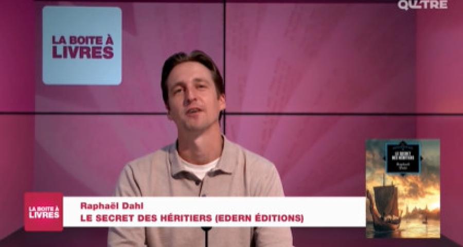 La Boîte à livres : Raphaël Dahl, Le secret des héritiers (Edern Editions)