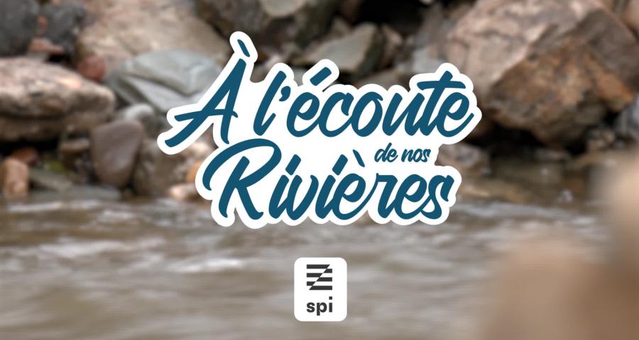 A l'écoute de nos rivières