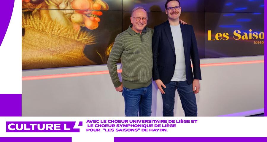 CultureL avec le choeur universitaire de Liège pour "Les saisons" de Haydn