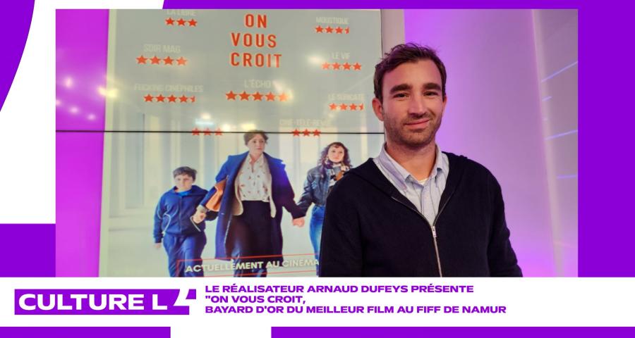 CultureL avec le réalisateur Arnaud Dufeys pour "On vous croit"