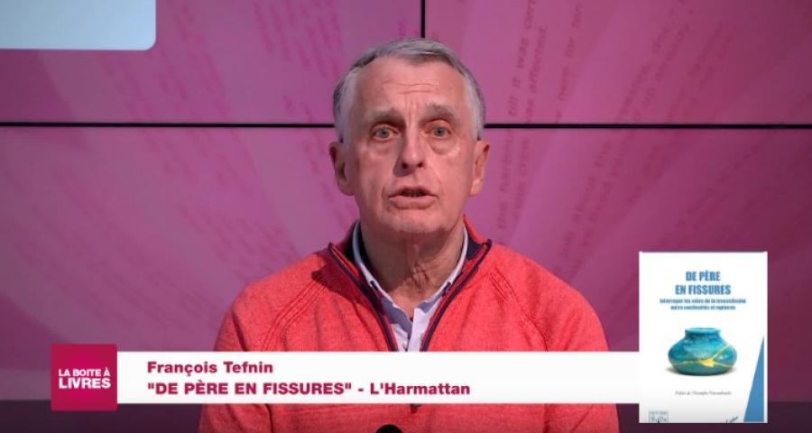 La Boîte à livres : François Tefnin, De père en fissures (L'Harmattan)