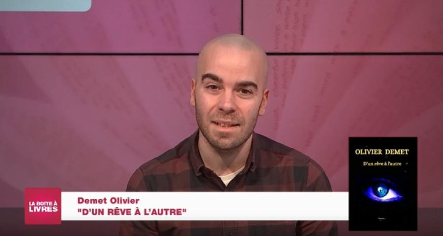 La Boîte à livres : Olivier Demet, D'un rêve à l'autre