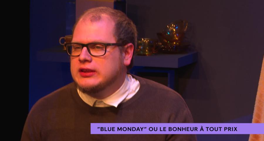 "Blue Monday" : la nouvelle création du théâtre Proscenium
