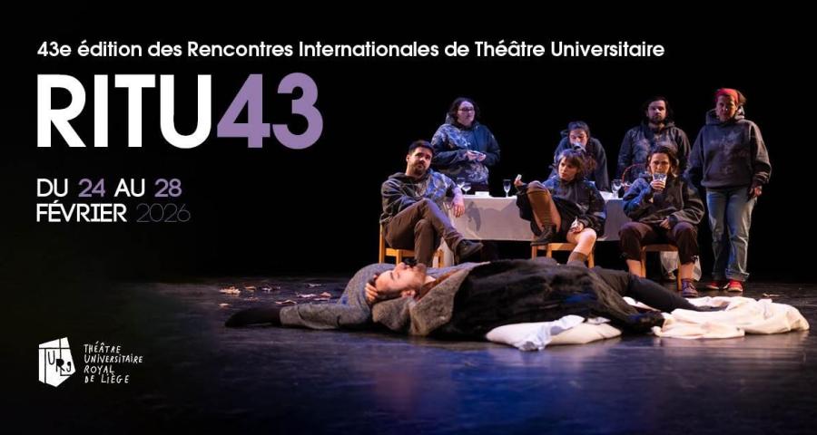 RITU : 43ème édition des Rencontres Internationales du Théâtre Universitaire à Liège