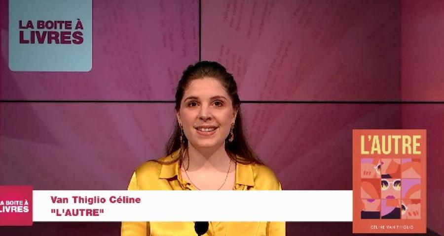 La Boîte à livres : Céline Van Thiglio, l'Autre