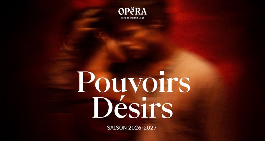 Pouvoirs et désirs à l'Opéra de Liège