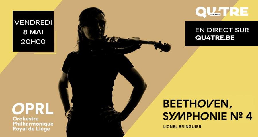 Vendredi 8 mai : Concert de l'OPRL "Beethoven, Symphonie n° 4" - À suivre en direct sur Qu4tre.be