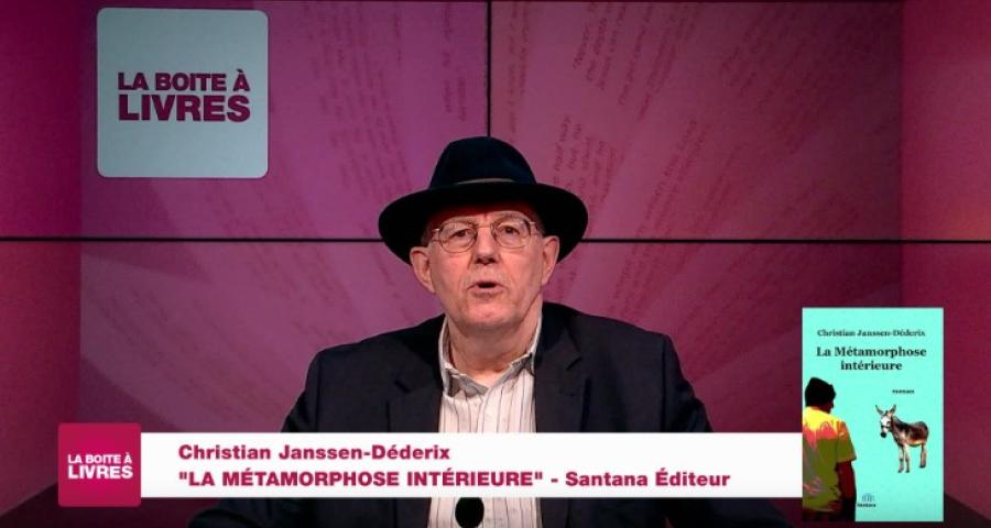 La Boîte à livres : Christian Janssen Déderix, La Métamorphose intérieure (Santana Editeur) ,