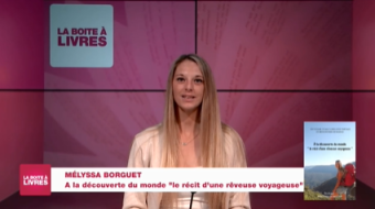 La Boîte à livres : Mélyssa Borguet, A la découverte du monde, Le récit d'une rêveuse voyageuse;