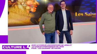 CultureL avec le choeur universitaire de Liège pour "Les saisons" de Haydn