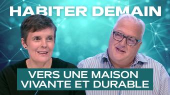 Habiter demain : se réinventer en misant sur la durabilité et l'innovation