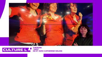 CultureL avec Catherine Wilkin pour son seule-en-scène "Pepi"