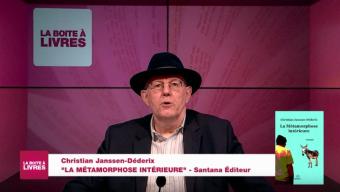 La Boîte à livres : Christian Janssen Déderix, La Métamorphose intérieure (Santana Editeur) ,
