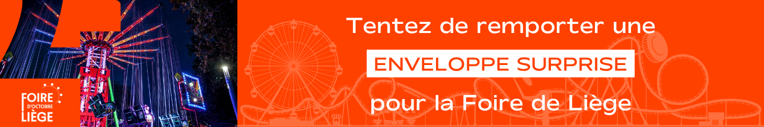 🎁 Gagnez votre enveloppe surprise pour la Foire de Liège 🎡